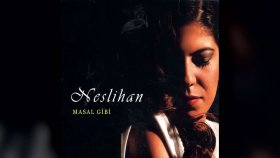 Neslihan - Masal Gibi Neslihan - Masal Gibi