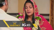 İki Yabancı 79. Bölüm Fragman (28 Nisan Cuma)