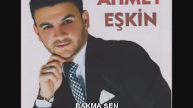Ahmet Eşkin - BAKMA SEN Ahmet Eşkin - BAKMA SEN