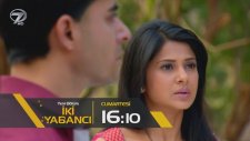 İki Yabancı 82. Bölüm Fragman (6 Mayıs Cumartesi)