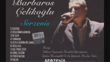Barbaros Çelikoğlu - Serzeniş