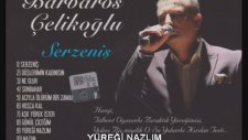 Barbaros Çelikoğlu - Yüreği Nazlım
