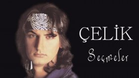 Çelik - Seçmeler Çelik - Seçmeler