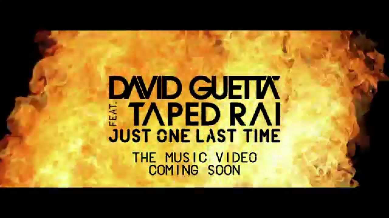 David Guetta - Just One Last Time ft Taped Rai Official