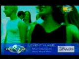 Levent Yüksel Mutsuzum Klip