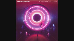 Imagine Dragons - Whatever It Takes Imagine Dragons - Whatever It Takes