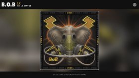 B.O.B - Ft. Lil Wayne - E.T. B.O.B - Ft. Lil Wayne - E.T.