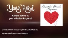 Deniz Candan Uzun & Derya Sahil & Ufuk Uğuriş - Ağlamakla İnlemekle - Nihavent