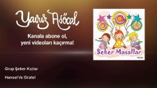 Grup Şeker Kızlar - Hansel Ve Gratel