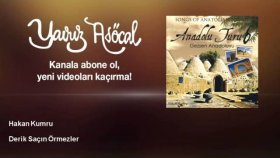 Hakan Kumru - Derik Saçın Örmezler Hakan Kumru - Derik Saçın Örmezler