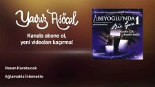 Hasan Karabucak - Ağlamakla İnlemekle
