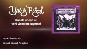 Hasan Karabucak - Yüksek Yüksek Tepelere Hasan Karabucak - Yüksek Yüksek Tepelere