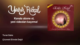 Turan Saka - Çözmek Elimde Değil Turan Saka - Çözmek Elimde Değil