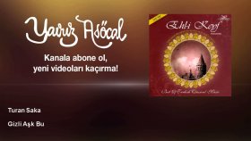 Turan Saka - Gizli Aşk Bu Turan Saka - Gizli Aşk Bu