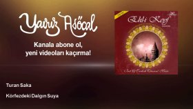 Turan Saka - Körfezdeki Dalgın Suya Turan Saka - Körfezdeki Dalgın Suya
