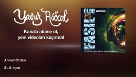 Ahmet Ozden - Su Sızıyor Ahmet Ozden - Su Sızıyor