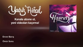 Enver Barış - Ömür Sonu Enver Barış - Ömür Sonu