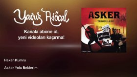 Hakan Kumru - Asker Yolu Beklerim Hakan Kumru - Asker Yolu Beklerim