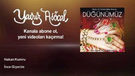 Hakan Kumru - İnce Giyerim Hakan Kumru - İnce Giyerim