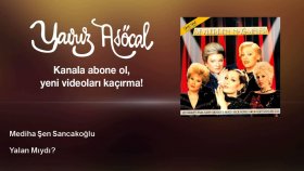 Mediha Şen Sancakoğlu - Yalan Mıydı Mediha Şen Sancakoğlu - Yalan Mıydı