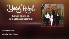 Saadet Güvenç - Ateş ile Ülfet Olmaz