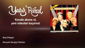 Secil Heper - Gerçek Sevgiyi Göster Secil Heper - Gerçek Sevgiyi Göster