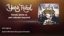 Ufuk Uğuriş - Aşkımı Bilmedin Gözyaşımı Silmedin