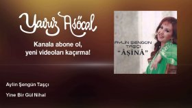 Aylin Şengün Taşçı - Yine Bir Gül Nihal Aylin Şengün Taşçı - Yine Bir Gül Nihal