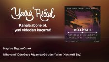 Hayriye Begüm Örnek - Nihavend / Dün Gece Rüyamda Gördüm Yarimi - Hacı Arif Bey