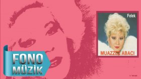 Muazzez Abacı - Felek Muazzez Abacı - Felek