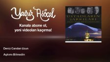Deniz Candan Uzun - Aşkımı Bilmedin