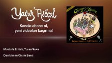 Mustafa Ertürk, Turan Saka - Darıldın mı Cicim Bana