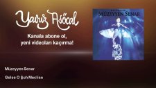Müzeyyen Senar - Gelse O Şuh Meclise