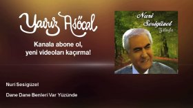 Nuri Sesigüzel - Dane Dane Benleri Var Yüzünde