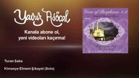 Turan Saka - Kimseye Etmem Şikayet - Solo Turan Saka - Kimseye Etmem Şikayet - Solo