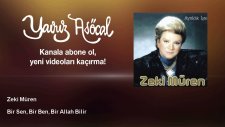 Zeki Müren - Bir Sen, Bir Ben, Bir Allah Bilir