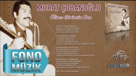 Murat Çobanoğlu - Ölünce Görürsün Onu