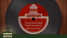 Müzeyyen Senar - Neyleyim Köşkü Neyleyim Sarayı (Taş Plak Arşivi)