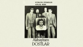 Edip Akbayram - Dostlar - Kıymayın Efendiler