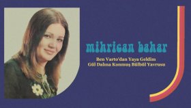 Mihrican Bahar - Ben Varto'dan Yaya Geldim - Gül Dalına Konmuş Bülbül Yavrusu Mihrican Bahar - Ben Varto'dan Yaya Geldim - Gül Dalına Konmuş Bülbül Yavrusu
