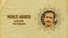 Muhlis Akarsu - Zalim Kader - Gizli Yaralarım