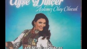 Ankaralı Ayşe Dinçer - Aşkımız Olay Olacak