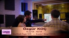 Oğuz Yılmaz Ft. Özgür Koç - Alıştık Artık
