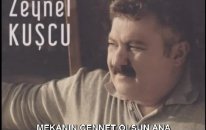 Zeynel Kuşçu - Mekanın Cennet Olsun Ana