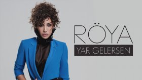 Röya - Yar Gelersen Röya - Yar Gelersen