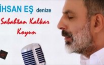 İhsan Eş - Sabahtan Kalkar Koyun
