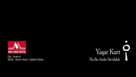 Yaşar Kurt - Ha Bu Ander Sevdaluk Yaşar Kurt - Ha Bu Ander Sevdaluk