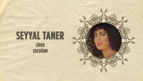 Seyyal Taner - Lider - Çocuğum Seyyal Taner - Lider - Çocuğum
