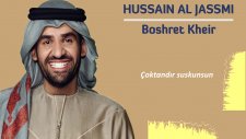 Hussain Al Jassmi - Boshret Kheir (Türkçe Çeviri)