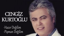 Cengiz Kurtoğlu - Hazır Değilim / Pişman Değilim ( Mix )